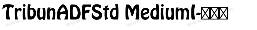 TribunADFStd MediumI字体转换